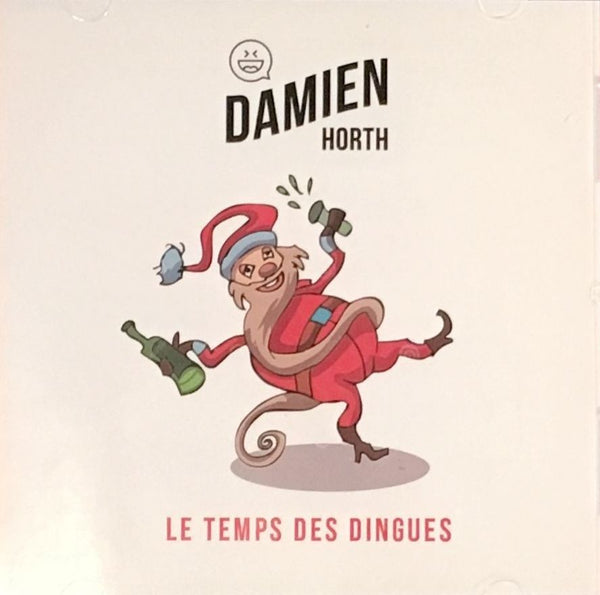 Album de Damien Horth - Le temps des dingues (Tous les squetchs)